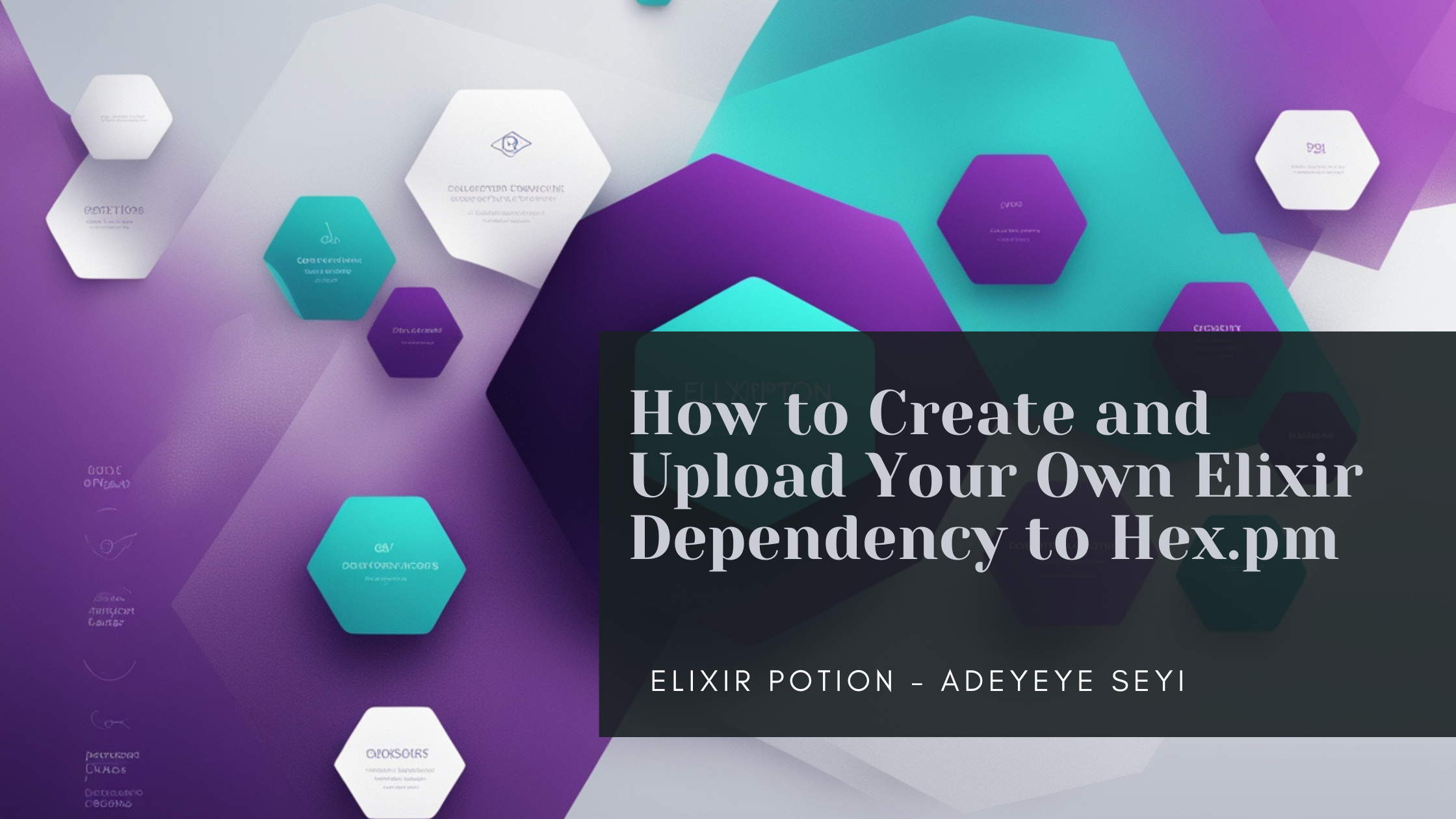 How to Create and Upload Your Own Elixir Dependency to Hex.pm